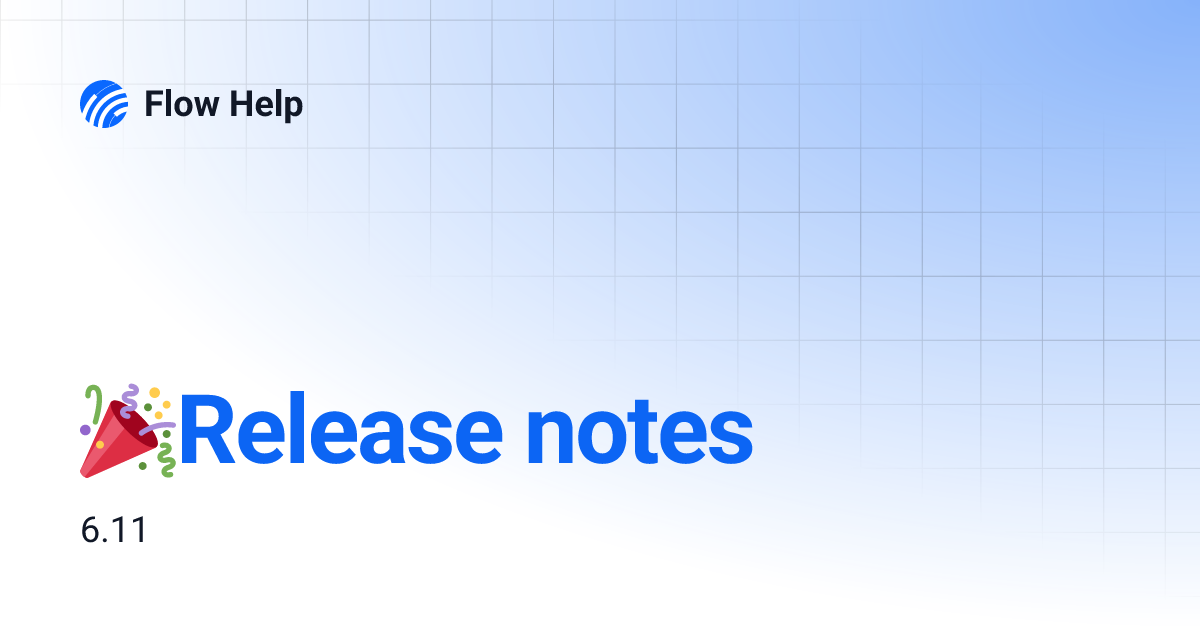 ёяойrelease Notes 6 11 Flow Help