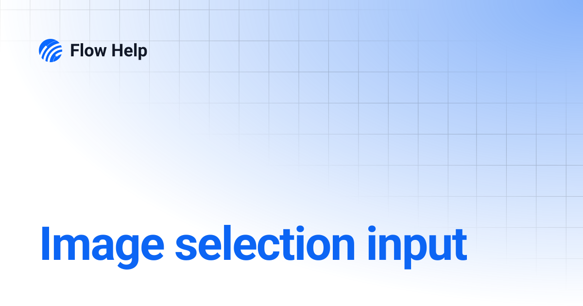 Image selection input | 6.12 | Flow Help
