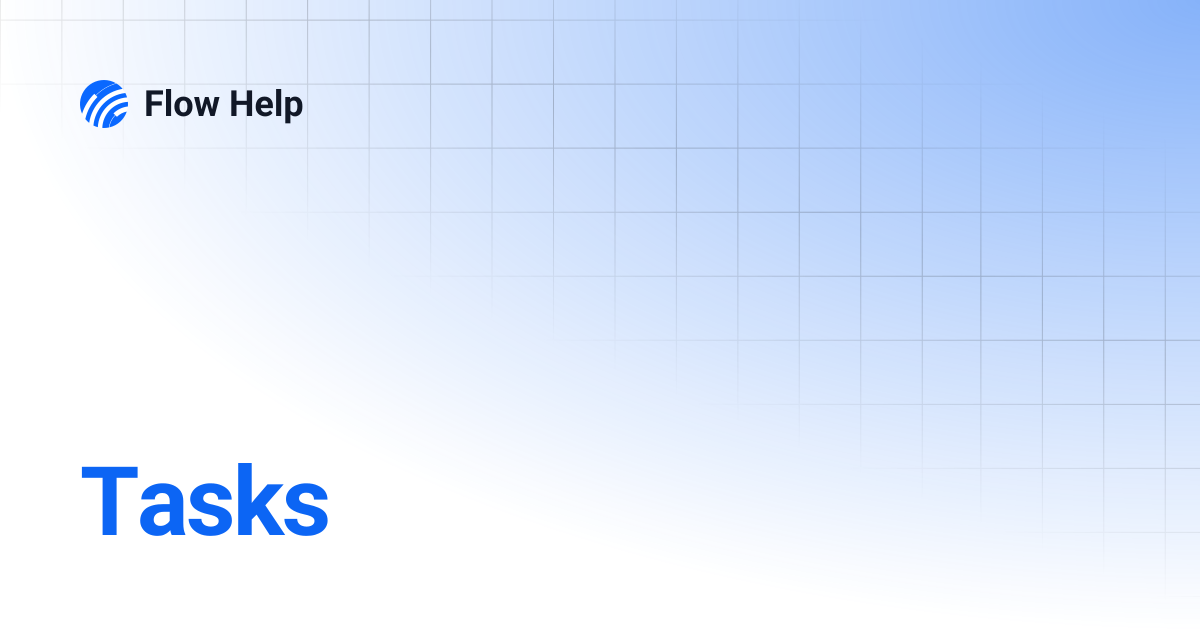 Tasks | 6.12 | Flow Help