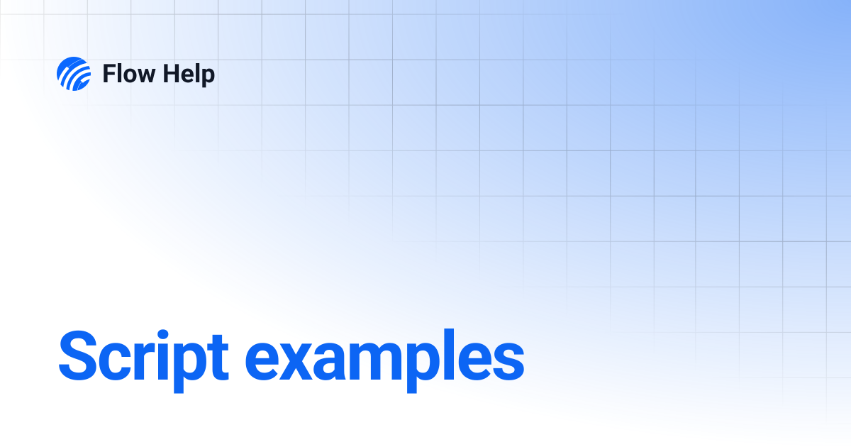 Script examples | 6.12 | Flow Help