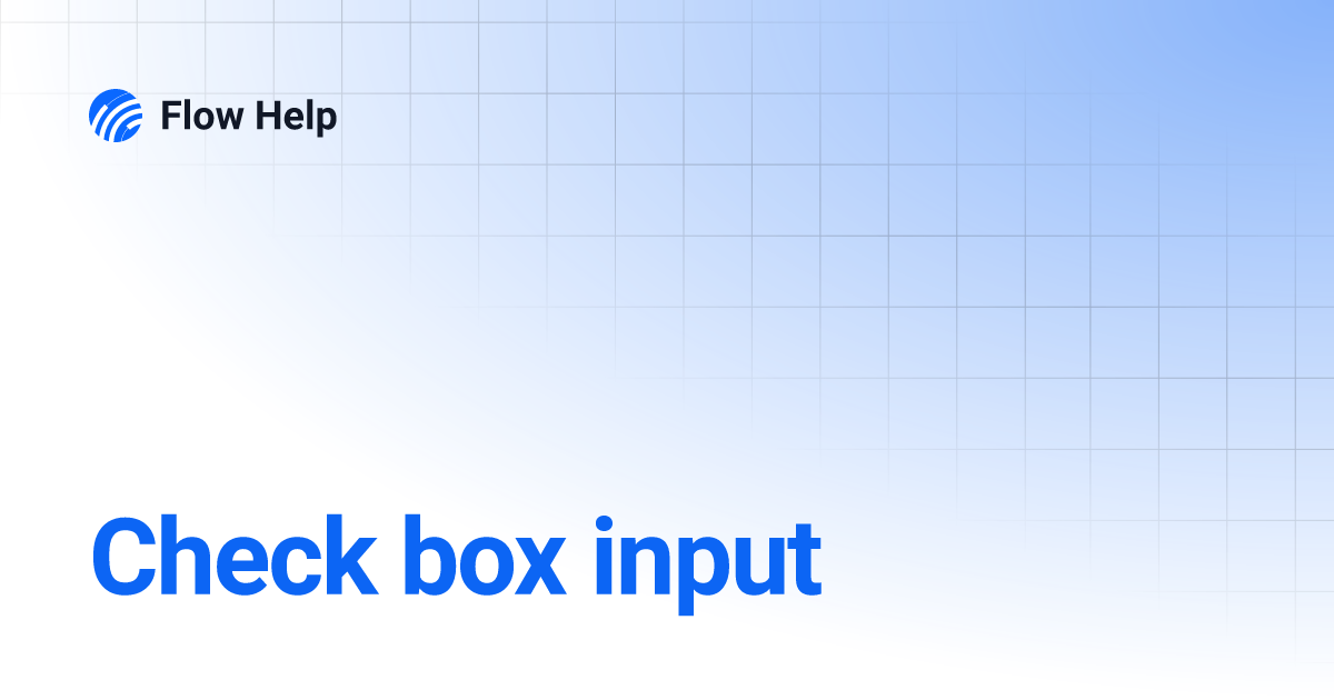 Check box input | Flow Help