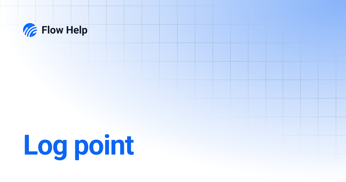 Log point | Flow Help