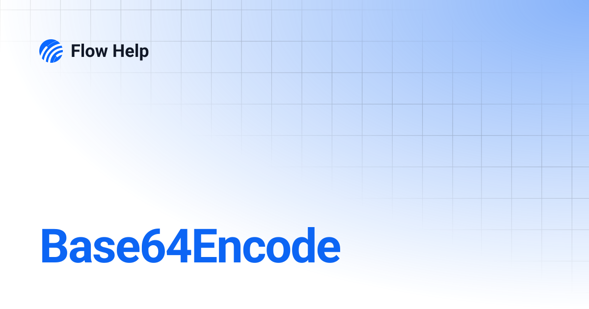 Base64Encode | Flow Help