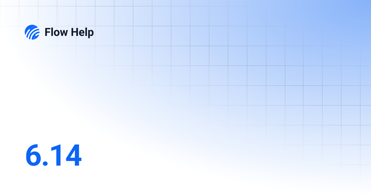 6.14 | Flow Help